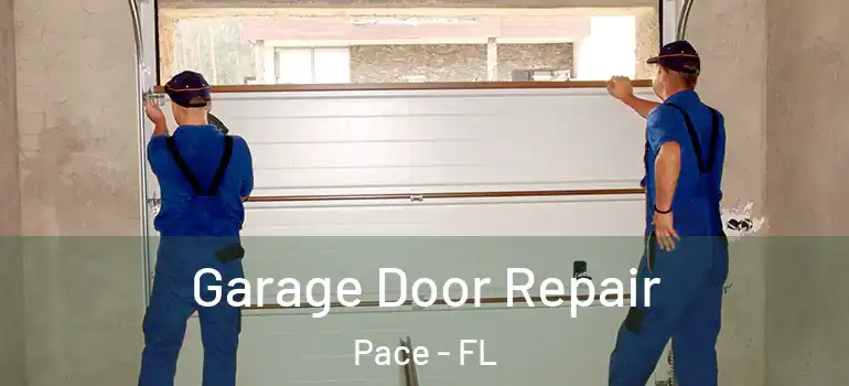  Garage Door Repair Pace - FL